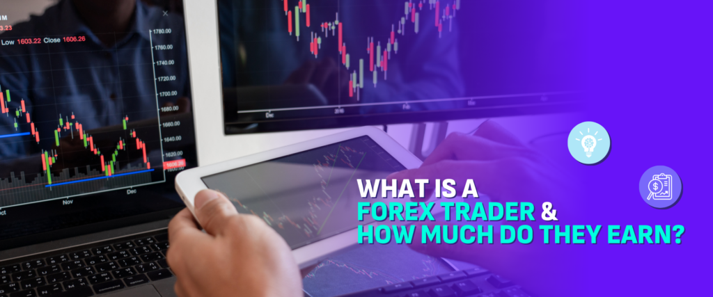 What is a forex trader and how much do they earn?