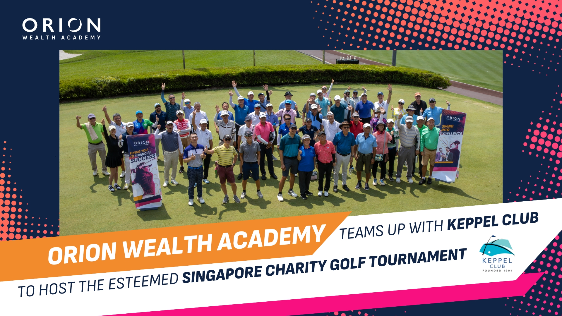 ORION Wealth Academy teams up with Keppel Club to host Singapore Charity Golf Tournament